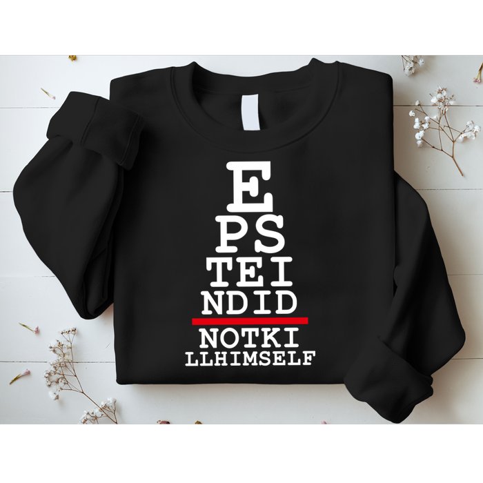 Epstein Eye Test Meme Epstein Didn't Kill Himself Sweatshirt