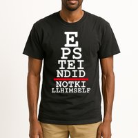 Epstein Eye Test Meme Epstein Didn't Kill Himself Tall T-Shirt