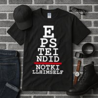 Epstein Eye Test Meme Epstein Didn't Kill Himself Tall T-Shirt