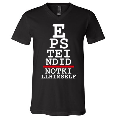 Epstein Eye Test Meme Epstein Didn't Kill Himself V-Neck T-Shirt