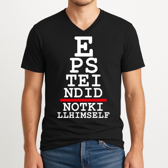 Epstein Eye Test Meme Epstein Didn't Kill Himself V-Neck T-Shirt
