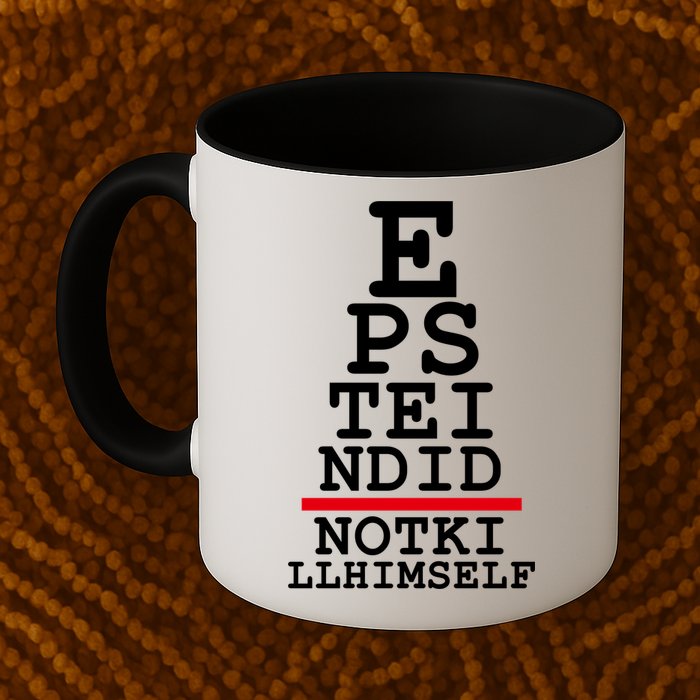 Epstein Eye Test Meme Epstein Didn't Kill Himself Mug