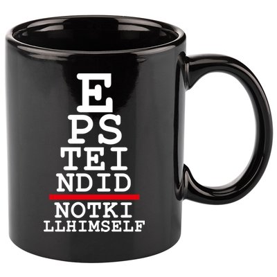 Epstein Eye Test Meme Epstein Didn't Kill Himself 11oz C Handle Ceramic Mug