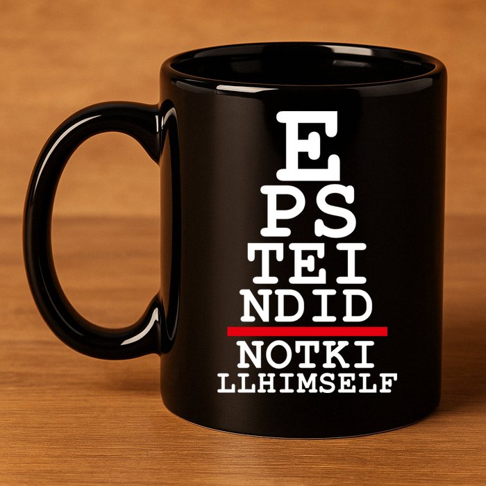 Epstein Eye Test Meme Epstein Didn't Kill Himself 11oz C Handle Ceramic Mug