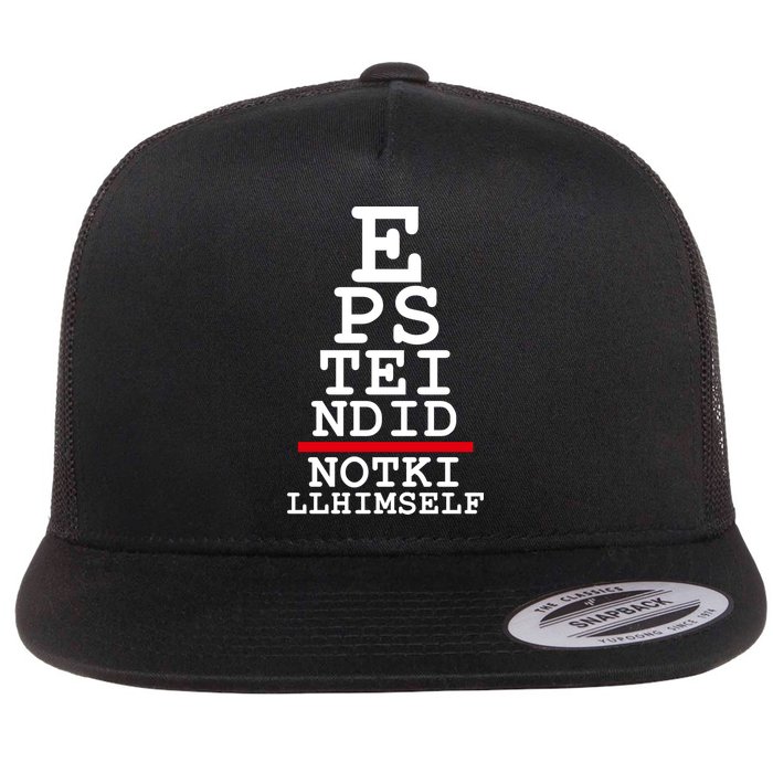 Epstein Eye Test Meme Epstein Didn't Kill Himself Flat Bill Trucker Hat