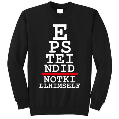 Epstein Eye Test Meme Epstein Didn't Kill Himself Tall Sweatshirt