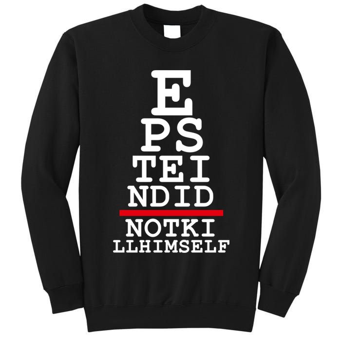 Epstein Eye Test Meme Epstein Didn't Kill Himself Tall Sweatshirt
