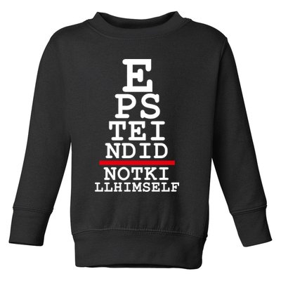 Epstein Eye Test Meme Epstein Didn't Kill Himself Toddler Sweatshirt