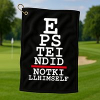 Epstein Eye Test Meme Epstein Didn't Kill Himself Golf Towel