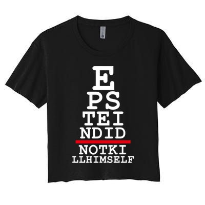 Epstein Eye Test Meme Epstein Didn't Kill Himself Crop Top