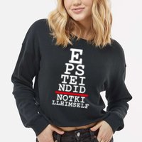 Epstein Eye Test Meme Epstein Didn't Kill Himself Cropped Pullover Crew