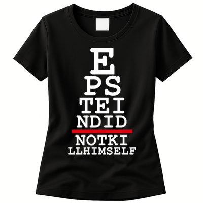 Epstein Eye Test Meme Epstein Didn't Kill Himself Womens T-Shirt