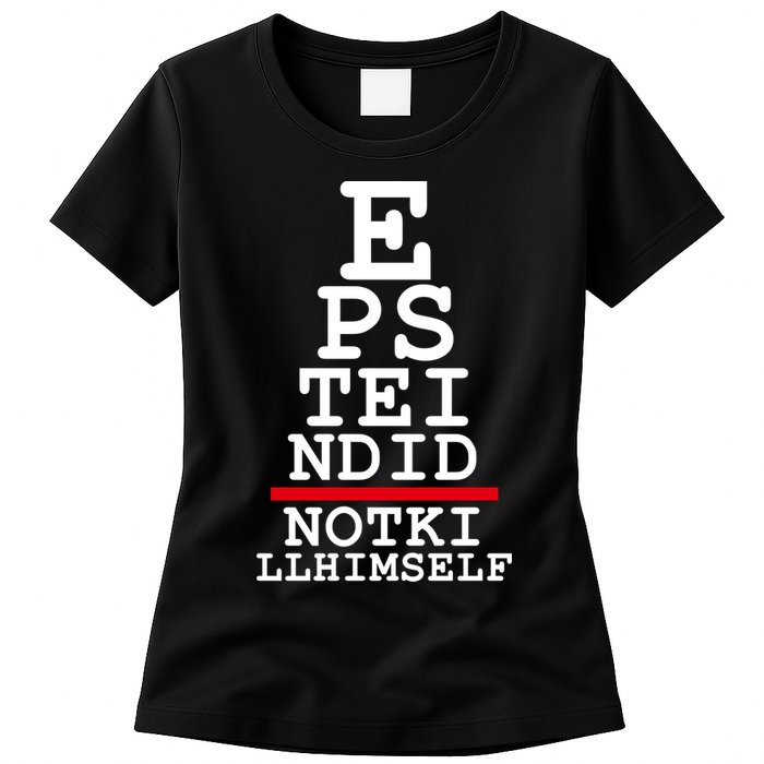 Epstein Eye Test Meme Epstein Didn't Kill Himself Womens T-Shirt