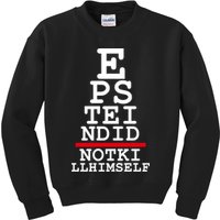 Epstein Eye Test Meme Epstein Didn't Kill Himself Kids Sweatshirt