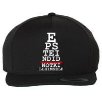 Epstein Eye Test Meme Epstein Didn't Kill Himself Wool Snapback Cap