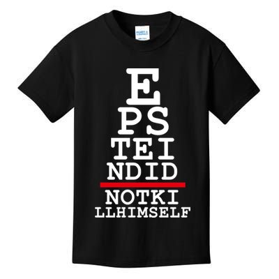 Epstein Eye Test Meme Epstein Didn't Kill Himself Kids T-Shirt