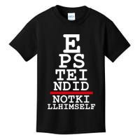 Epstein Eye Test Meme Epstein Didn't Kill Himself Kids T-Shirt
