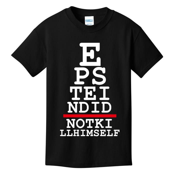 Epstein Eye Test Meme Epstein Didn't Kill Himself Kids T-Shirt