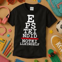 Epstein Eye Test Meme Epstein Didn't Kill Himself Kids T-Shirt