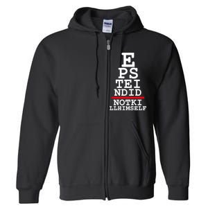 Epstein Eye Test Meme Epstein Didn't Kill Himself Full Zip Hoodie