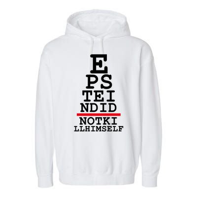 Epstein Eye Test Meme Epstein Didn't Kill Himself Garment-Dyed Fleece Hoodie