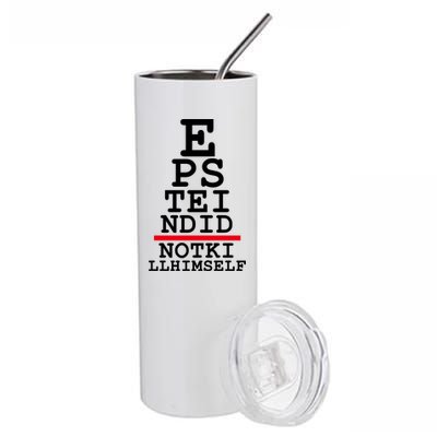 Epstein Eye Test Meme Epstein Didn't Kill Himself Stainless Steel Tumbler