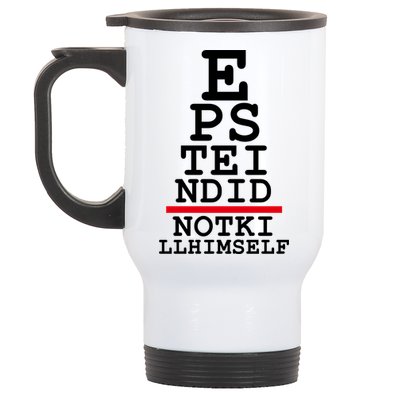 Epstein Eye Test Meme Epstein Didn't Kill Himself Stainless Steel Travel Mug