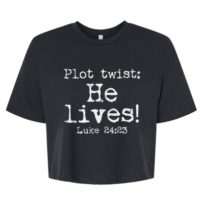 Easter Plot Twist He Lives Luke 24 Religious Bella+Canvas Jersey Crop Tee