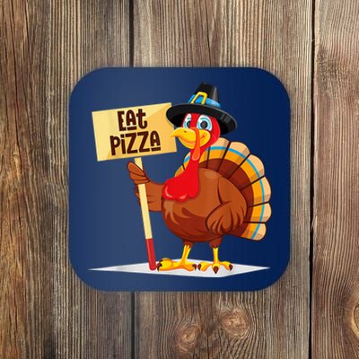 Eat Pizza Turkey Happy Thanksgiving Funny Coaster