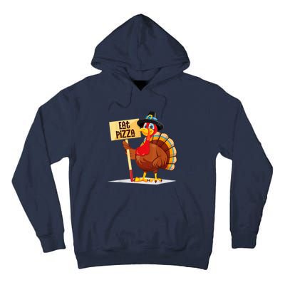 Eat Pizza Turkey Happy Thanksgiving Funny Tall Hoodie