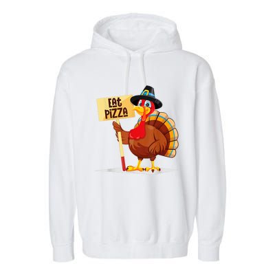 Eat Pizza Turkey Happy Thanksgiving Funny Garment-Dyed Fleece Hoodie