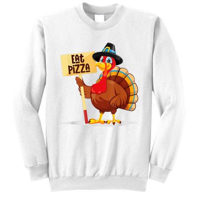 Eat Pizza Turkey Happy Thanksgiving Funny Sweatshirt