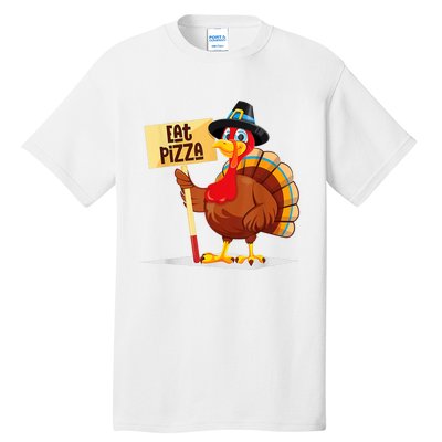 Eat Pizza Turkey Happy Thanksgiving Funny Tall T-Shirt