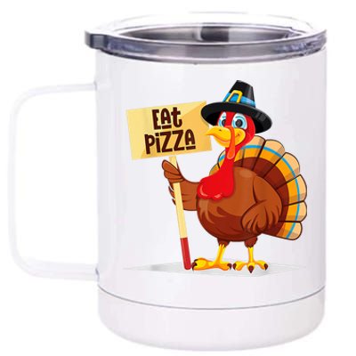 Eat Pizza Turkey Happy Thanksgiving Funny 12 oz Stainless Steel Tumbler Cup