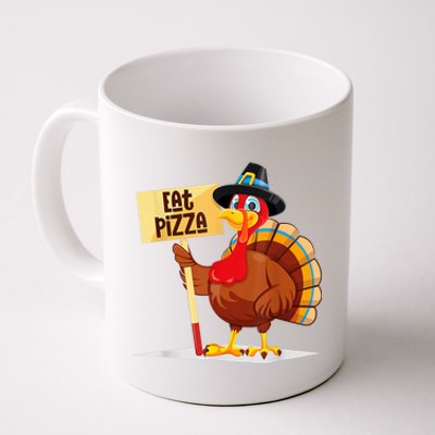 Eat Pizza Turkey Happy Thanksgiving Funny Coffee Mug