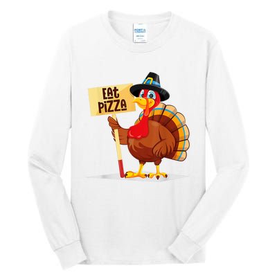 Eat Pizza Turkey Happy Thanksgiving Funny Tall Long Sleeve T-Shirt