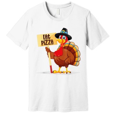 Eat Pizza Turkey Happy Thanksgiving Funny Premium T-Shirt