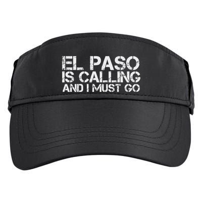 El Paso Tx Texas Funny City Trip Home Roots Usa Gift Adult Drive Performance Visor