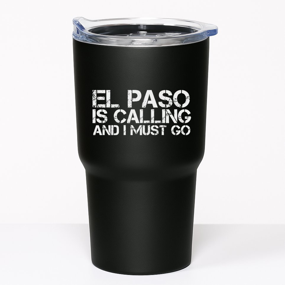 El Paso Tx Texas Funny City Trip Home Roots Usa Gift Tumbler