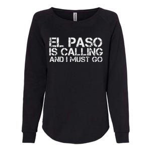 El Paso Tx Texas Funny City Trip Home Roots Usa Gift Womens California Wash Sweatshirt