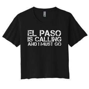 El Paso Tx Texas Funny City Trip Home Roots Usa Gift Women's Crop Top Tee