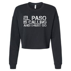 El Paso Tx Texas Funny City Trip Home Roots Usa Gift Cropped Pullover Crew