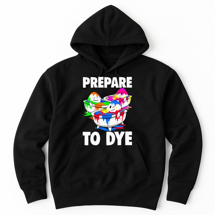 Easter Prepare To Dye Easter Day Hoodie