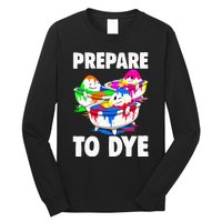 Easter Prepare To Dye Easter Day Long Sleeve Shirt