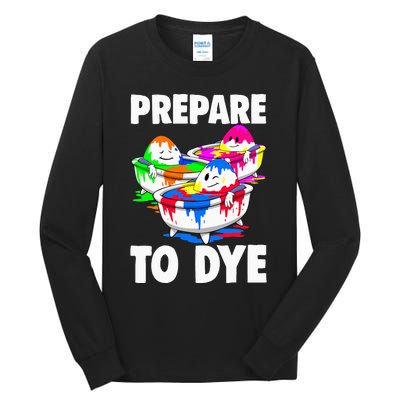 Easter Prepare To Dye Easter Day Tall Long Sleeve T-Shirt