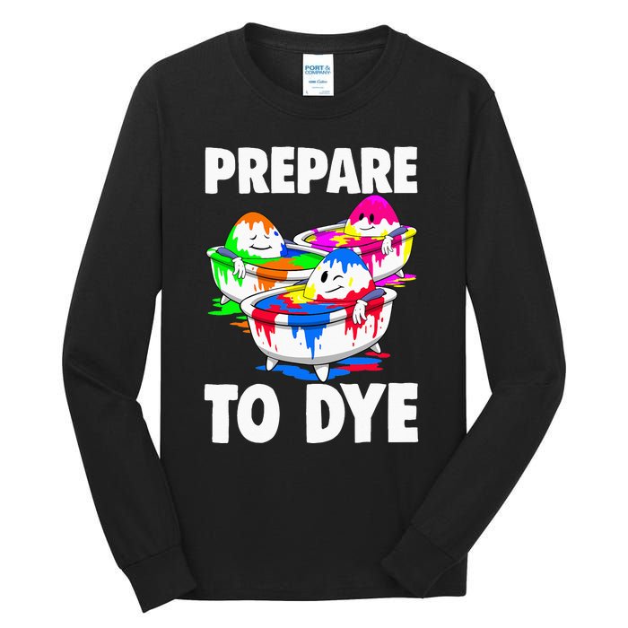 Easter Prepare To Dye Easter Day Tall Long Sleeve T-Shirt