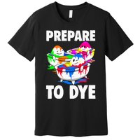 Easter Prepare To Dye Easter Day Premium T-Shirt