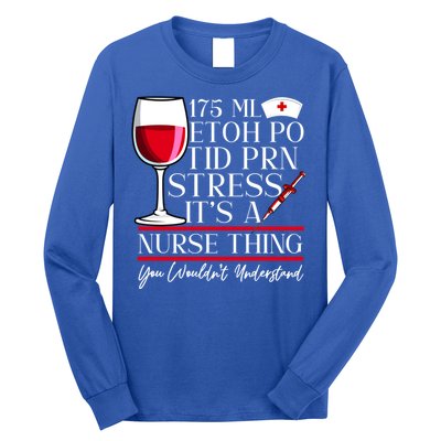 Etoh Po Tid Prn Stress Its A Nurse Thing You Wouldnt Great Gift Long Sleeve Shirt