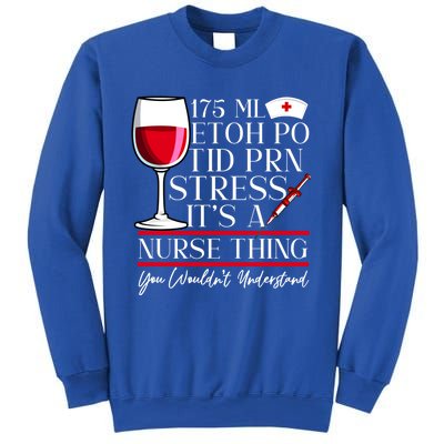 Etoh Po Tid Prn Stress Its A Nurse Thing You Wouldnt Great Gift Sweatshirt