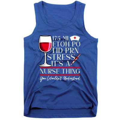 Etoh Po Tid Prn Stress Its A Nurse Thing You Wouldnt Great Gift Tank Top